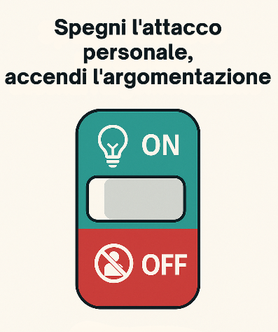 Smettiamo con gli attacchi personali e argomentiamo