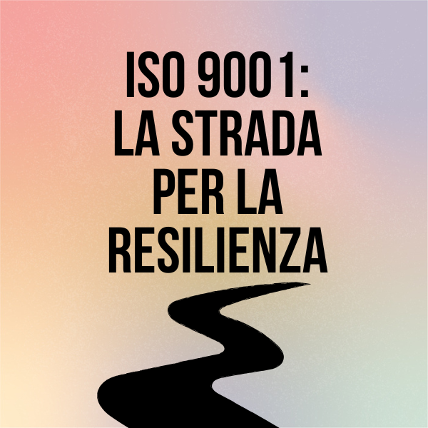 ISO 9001 e resilienza